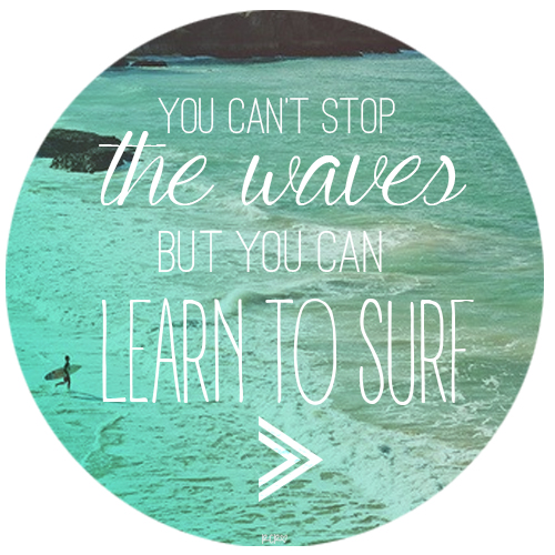 surf, waves, inspiration, motivation, ride the wave, work hard, quotes