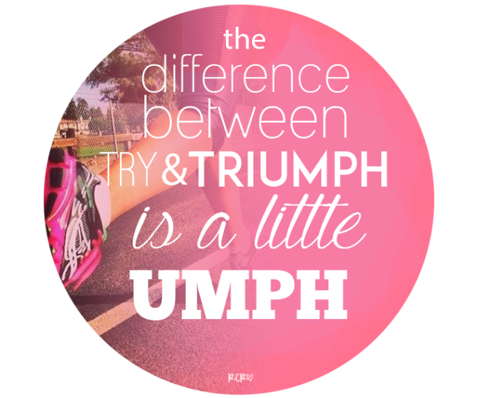 inspiration, motivation, quotes, inspirational quotes, umph, triumph, pretty quotes, typography
